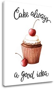 Obraz na stenu s textom Cake always a good idea | rôzne rozmery