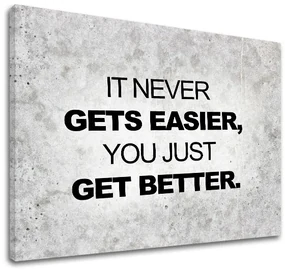 Motivačný obraz na stenu Its never gets easier | rôzne rozmery