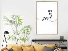 Artgeist Plagát - It's so Good [Poster] Veľkosť: 40x60, Verzia: Zlatý rám s passe-partout