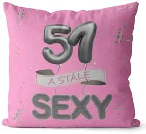 Vankúš Stále sexy – ružový (Veľkosť: 55 x 55 cm, vek: 51)