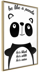 Artgeist Plagát - Be Like a Panda [Poster] Veľkosť: 30x45, Verzia: Zlatý rám