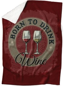 Deka Born to drink wine (Podšitie baránkom: ÁNO)