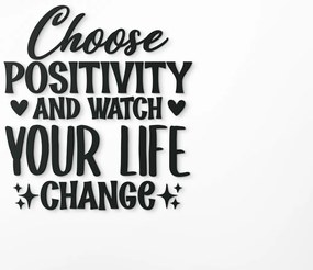 drevko Drevený nápis na stenu Choose positivity Rozmer obrazu: 62,5 x 57,5 cm, Farba dekorácie: Čierna