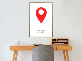 Artgeist Plagát - You Are in the Best Place [Poster] Veľkosť: 20x30, Verzia: Zlatý rám