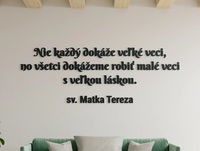 drevko Drevený citát na stenu Matka Tereza Rozmer obrazu: 29,5 x 84,5 cm, Farba dekorácie: Čierna
