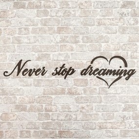 DUBLEZ | Motivačný nápis na stenu - Never stop dreaming