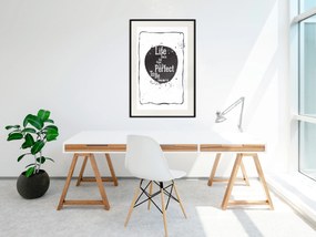 Artgeist Plagát - Life Does Not Have To Be Perfect To Be Wonderful [Poster] Veľkosť: 30x45, Verzia: Zlatý rám