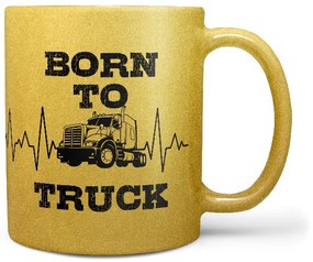 Hrnček Born to truck - GOLD