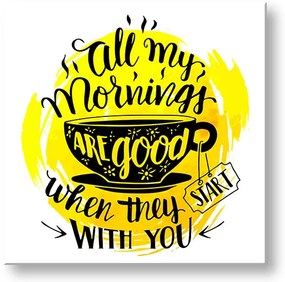 Obraz na stenu s textom All my mornings | rôzne rozmery