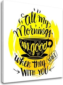 Obraz na stenu s textom All my mornings