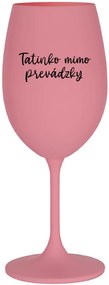 TATINKO MIMO PREVÁDZKY - ružový pohár na víno 350 ml