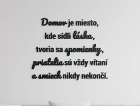 drevko Drevený citát Domov je miesto, kde sídli láska Rozmer obrazu: 49,5 x 60,5 cm, Farba dekorácie: Čierna