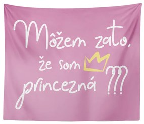 Sablio Deka Môžem za to, že som princezná: 150x120 cm