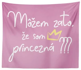 Sablio Deka Môžem za to, že som princezná: 150x120 cm