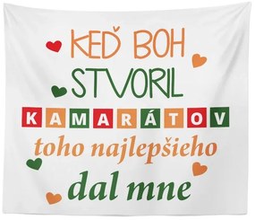 Sablio Deka Keď Boh stvoril kamarátov: 150x120 cm