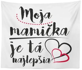 Sablio Deka Moja mamička je tá najlepšia: 150x120 cm