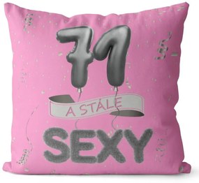 Vankúš Stále sexy – ružový (Veľkosť: 40 x 40 cm, vek: 71)