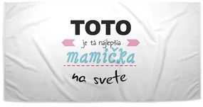 Sablio Uterák Tohle je ta Najlepšia mamička na světě - 50x100 cm