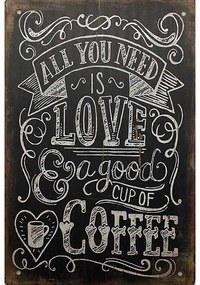 Ceduľa All You Need Is Love A Good Cup Of Coffee
