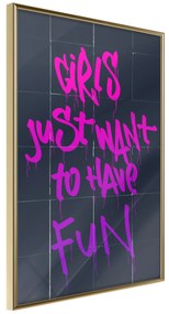 Artgeist Plagát - Girls Just Want to Have Fun [Poster] Veľkosť: 20x30, Verzia: Zlatý rám