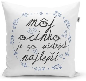 Sablio Vankúš Môj otecko je ten zo všetkých najlepší: 40x40 cm