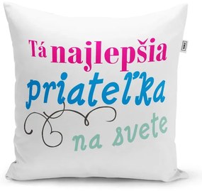 Sablio Vankúš Tá najlepšia priateľka na svete: 40x40 cm
