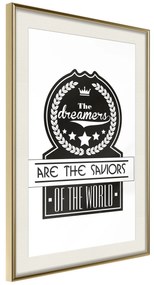 Artgeist Plagát - The Dreamers Are the Saviors of the World [Poster] Veľkosť: 20x30, Verzia: Zlatý rám s passe-partout