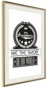 Artgeist Plagát - The Dreamers Are the Saviors of the World [Poster] Veľkosť: 30x45, Verzia: Zlatý rám s passe-partout