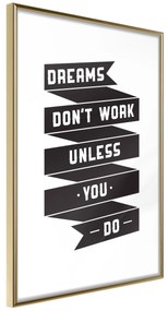 Artgeist Plagát - Dreams don't work [Poster] Veľkosť: 40x60, Verzia: Zlatý rám