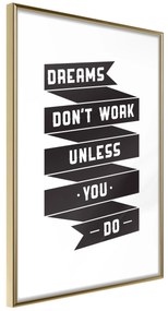 Artgeist Plagát - Dreams don't work [Poster] Veľkosť: 20x30, Verzia: Zlatý rám s passe-partout