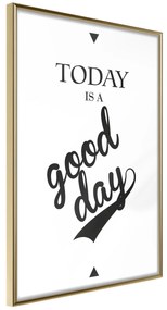 Artgeist Plagát - Today Is a Good Day [Poster] Veľkosť: 20x30, Verzia: Zlatý rám