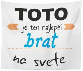 Sablio Deka Toto je ten najlepší brat na svete: 150x120 cm