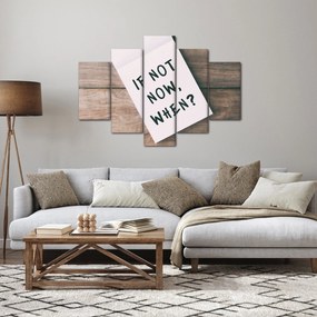 Obraz - If not now, when? (150x105 cm)