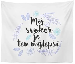 Sablio Deka Môj svokor je ten najlepší: 150x120 cm