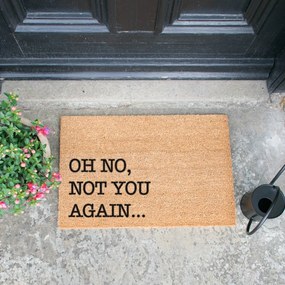 Rohožka z prírodného kokosového vlákna Artsy Doormats Oh No Not You Again, 40 x 60 cm