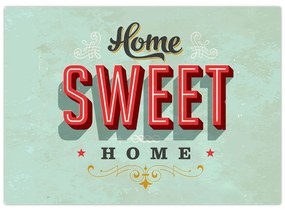 Sklenený obraz - Home sweet home (70x50 cm)