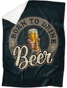Deka Born to drink beer (Podšitie baránkom: ÁNO)