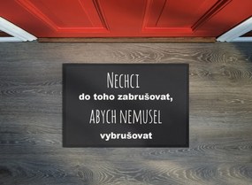 GDmats, Rohožka Nechcem zabrusovať 40x60 cm – na von aj na doma, 40x60, čierna