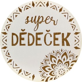 AMADEA Drevený podtácok okrúhly text "super dedko", priemer 10,5 cm, český výrobok