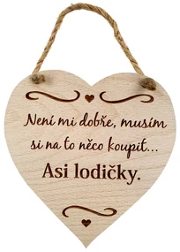 AMADEA Drevené srdce s textom Nie je mi dobre, musím..., masívne drevo, 16 x 15 cm