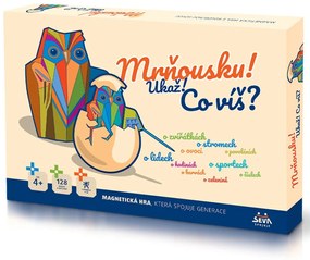 Seva Mrňousku! Ukaž! Co víš?