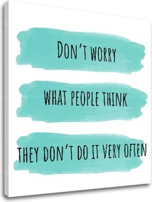 Obraz na stenu s textom Dont worry