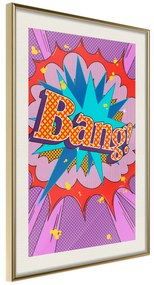 Artgeist Plagát - Bang! [Poster] Veľkosť: 30x45, Verzia: Zlatý rám