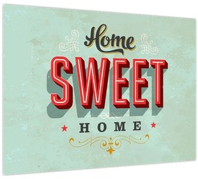 Sklenený obraz - Home sweet home (70x50 cm)