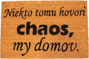 Home Elements Rohožka Niekto tomu hovorí chaos, my domov.