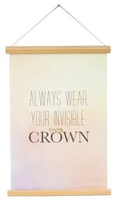 Plagát Always Wear Your Invisible Crown 30 × 42 cm
