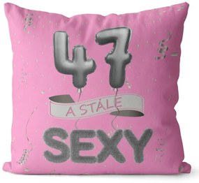 Vankúš Stále sexy – ružový (Veľkosť: 40 x 40 cm, vek: 47)