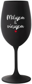 MILUJEM &amp; VÍNUJEM - čierny pohár na víno 350 ml