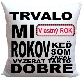 Vankúš Keď som začal vyzerať takto dobre (vlastný rok)