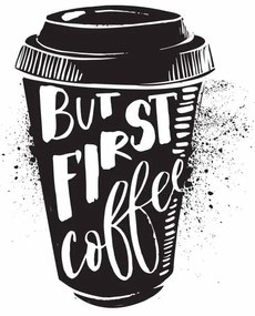 Ceduľa But First Coffee